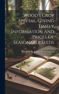 Front cover_Wood's Crop Special, Giving Timely Information And Prices Of Seasonable Seeds