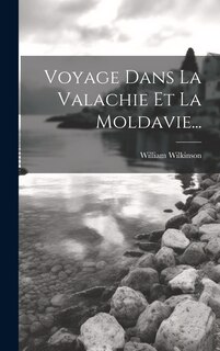 Front cover_Voyage Dans La Valachie Et La Moldavie...