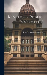 Couverture_Kentucky Public Documents; Volume 1