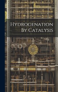 Front cover_Hydrogenation By Catalysis