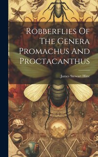 Couverture_Robberflies Of The Genera Promachus And Proctacanthus