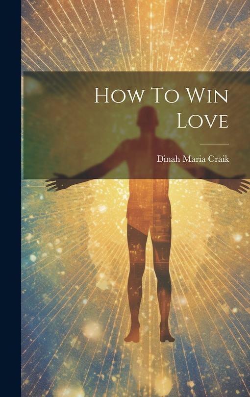 Front cover_How To Win Love