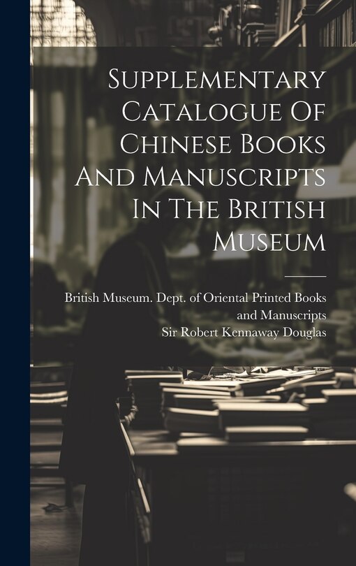 Front cover_Supplementary Catalogue Of Chinese Books And Manuscripts In The British Museum