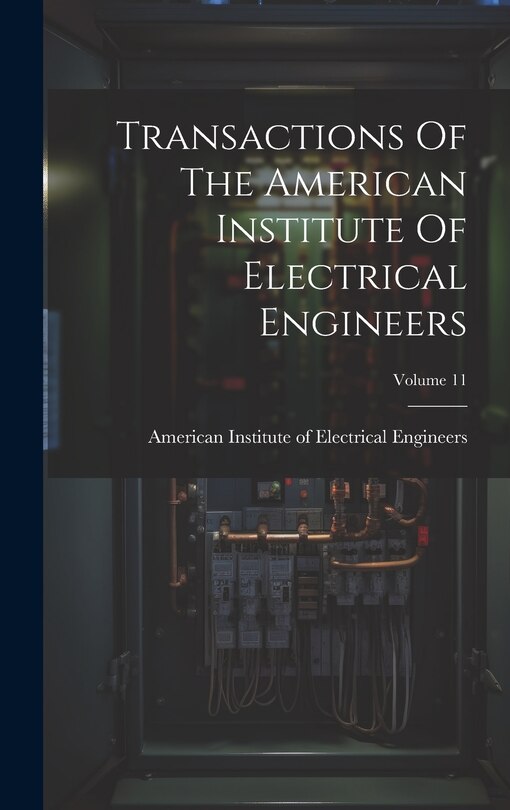 Couverture_Transactions Of The American Institute Of Electrical Engineers; Volume 11