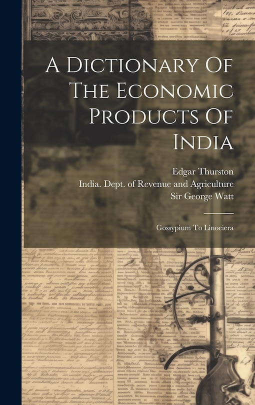 Front cover_A Dictionary Of The Economic Products Of India