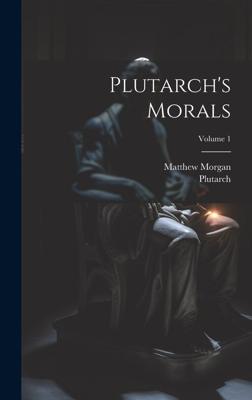 Front cover_Plutarch's Morals; Volume 1