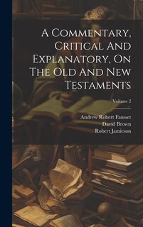 Couverture_A Commentary, Critical And Explanatory, On The Old And New Testaments; Volume 2