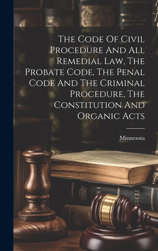 Couverture_The Code Of Civil Procedure And All Remedial Law, The Probate Code, The Penal Code And The Criminal Procedure, The Constitution And Organic Acts