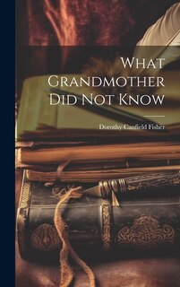 What Grandmother Did Not Know