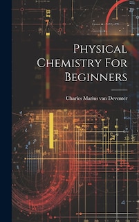 Front cover_Physical Chemistry For Beginners