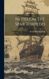 Front cover_Notes On The Spar Torpedo