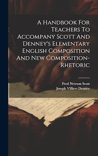 Couverture_A Handbook For Teachers To Accompany Scott And Denney's Elementary English Composition And New Composition-rhetoric