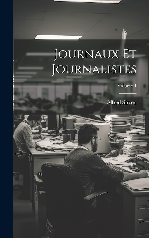 Couverture_Journaux Et Journalistes; Volume 1