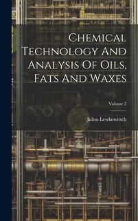 Front cover_Chemical Technology And Analysis Of Oils, Fats And Waxes; Volume 2