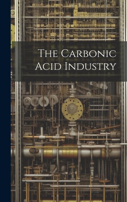 The Carbonic Acid Industry