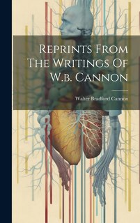 Couverture_Reprints From The Writings Of W.b. Cannon