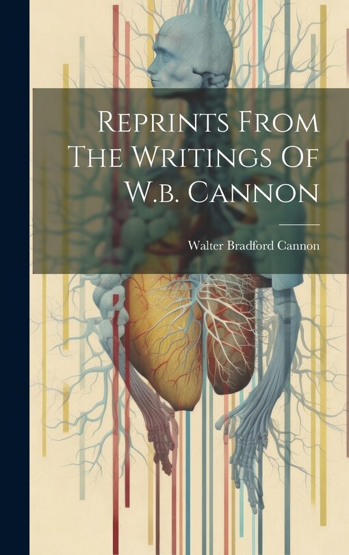 Couverture_Reprints From The Writings Of W.b. Cannon