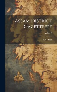 Front cover_Assam District Gazetteers; Volume 9