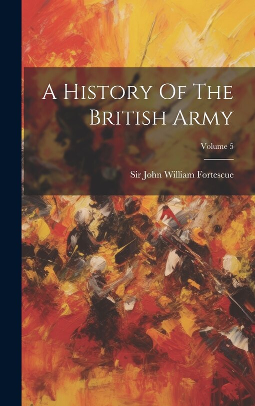 Couverture_A History Of The British Army; Volume 5