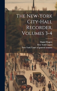 Front cover_The New-york City-hall Recorder, Volumes 3-4