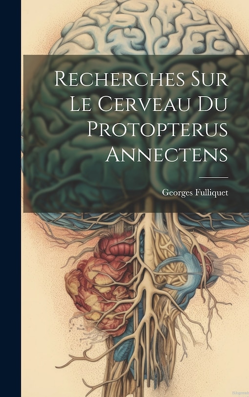 Front cover_Recherches Sur Le Cerveau Du Protopterus Annectens