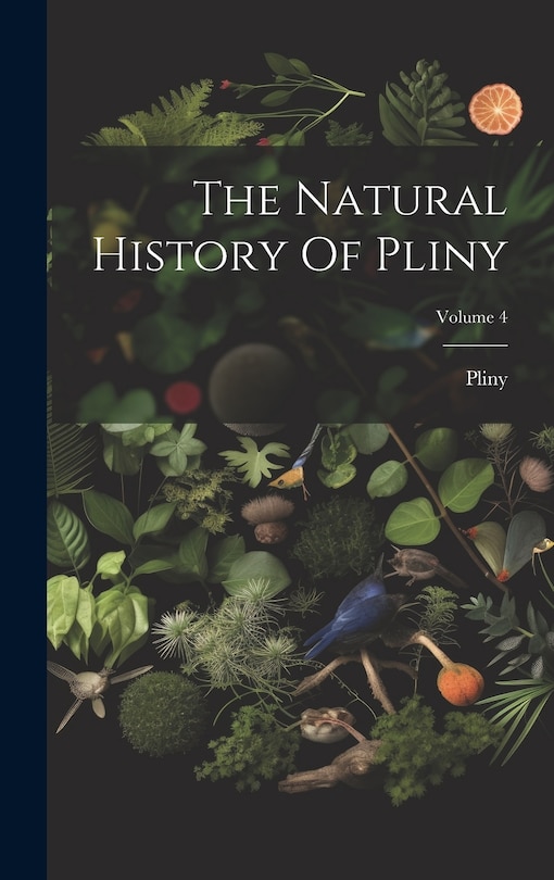 Couverture_The Natural History Of Pliny; Volume 4