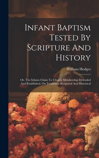 Couverture_Infant Baptism Tested By Scripture And History