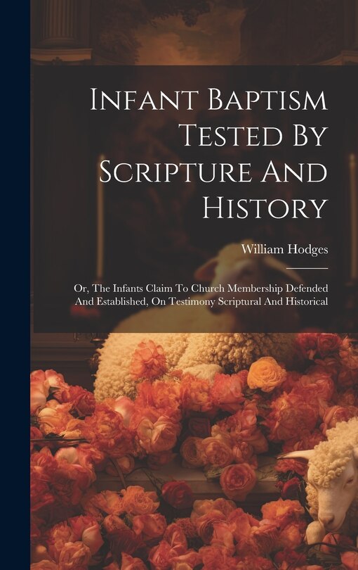 Couverture_Infant Baptism Tested By Scripture And History