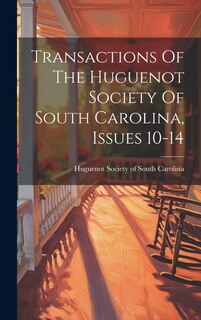 Front cover_Transactions Of The Huguenot Society Of South Carolina, Issues 10-14