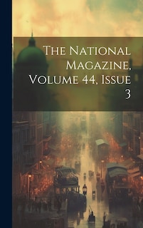 The National Magazine, Volume 44, Issue 3