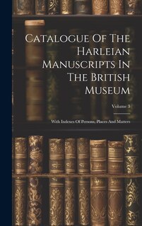 Couverture_Catalogue Of The Harleian Manuscripts In The British Museum