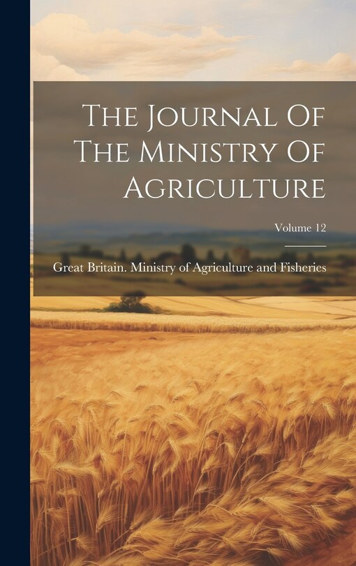 Front cover_The Journal Of The Ministry Of Agriculture; Volume 12
