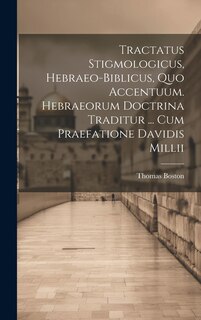 Front cover_Tractatus Stigmologicus, Hebraeo-biblicus, Quo Accentuum. Hebraeorum Doctrina Traditur ... Cum Praefatione Davidis Millii