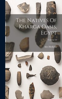 Couverture_The Natives Of Kharga Oasis, Egypt; Volume 59