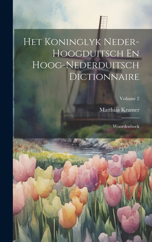 Front cover_Het Koninglyk Neder-hoogduitsch En Hoog-nederduitsch Dictionnaire