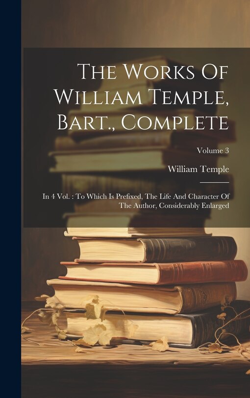 Front cover_The Works Of William Temple, Bart., Complete