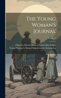 Front cover_The Young Woman's Journal; Volume 3