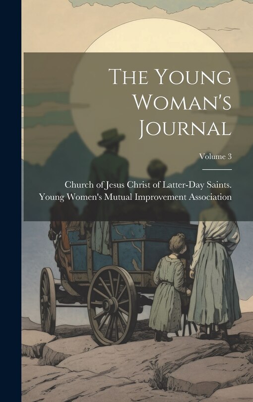 Front cover_The Young Woman's Journal; Volume 3