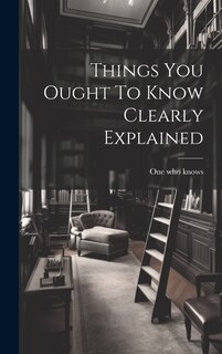 Couverture_Things You Ought To Know Clearly Explained