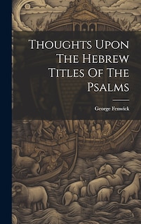 Front cover_Thoughts Upon The Hebrew Titles Of The Psalms