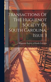 Couverture_Transactions Of The Huguenot Society Of South Carolina, Issue 3