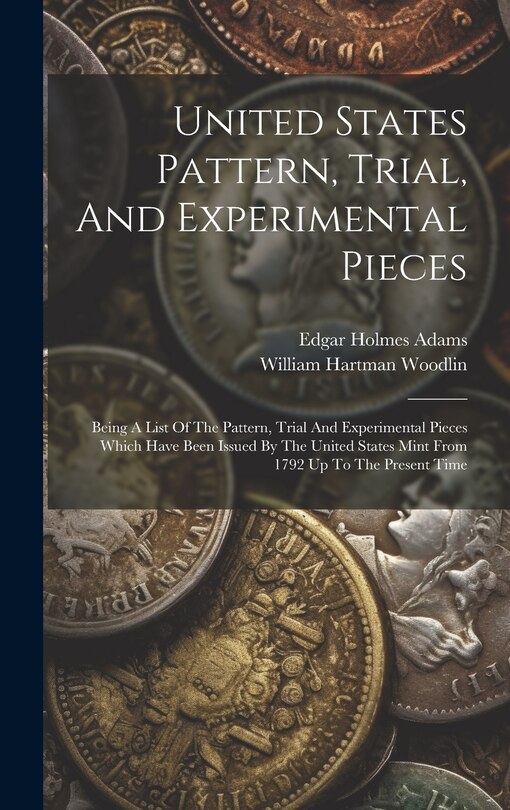 Front cover_United States Pattern, Trial, And Experimental Pieces