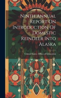 Front cover_Ninth Annual Report On Introduction Of Domestic Reindeer Into Alaska