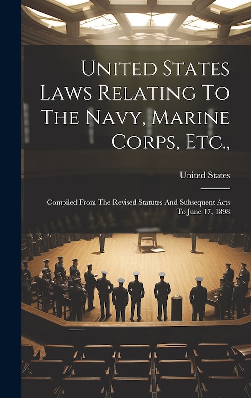Couverture_United States Laws Relating To The Navy, Marine Corps, Etc.,