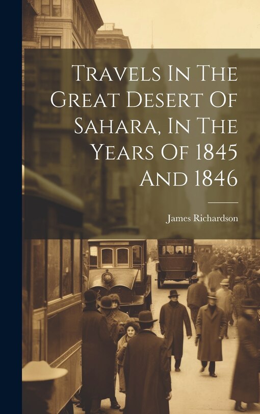 Couverture_Travels In The Great Desert Of Sahara, In The Years Of 1845 And 1846