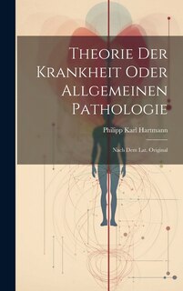 Couverture_Theorie Der Krankheit Oder Allgemeinen Pathologie