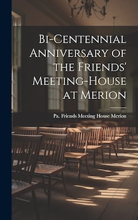Front cover_Bi-centennial Anniversary of the Friends' Meeting-House at Merion