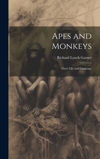 Front cover_Apes and Monkeys; Their Life and Language