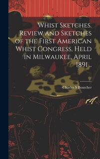 Couverture_Whist Sketches. Review and Sketches of the First American Whist Congress, Held in Milwaukee, April 1891 ..