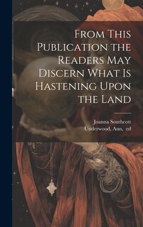 Front cover_From This Publication the Readers May Discern What is Hastening Upon the Land